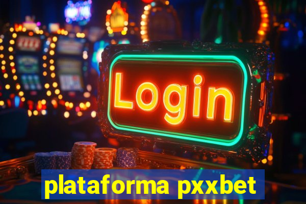 plataforma pxxbet